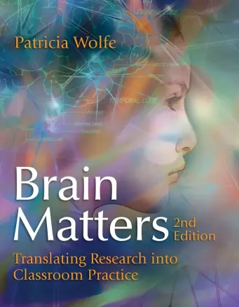 Brain Matters: Translating Research into Classroom Practice, 2nd Edition