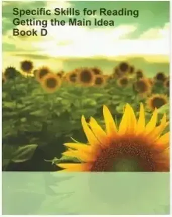 Specific Skills for Reading Getting the Main Idea Book D